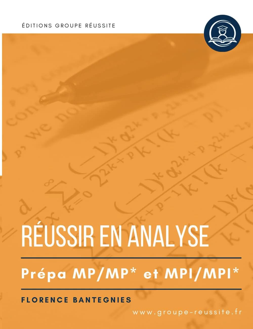 Réussir en analyse — Maths MP/MPI — Florence Bantegnies