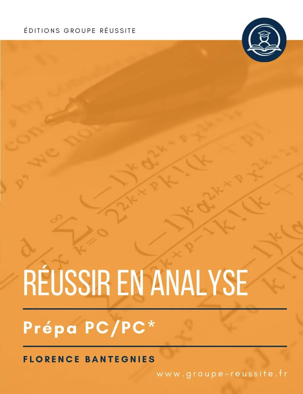 Réussir en analyse — Maths PC — Florence Bantegnies