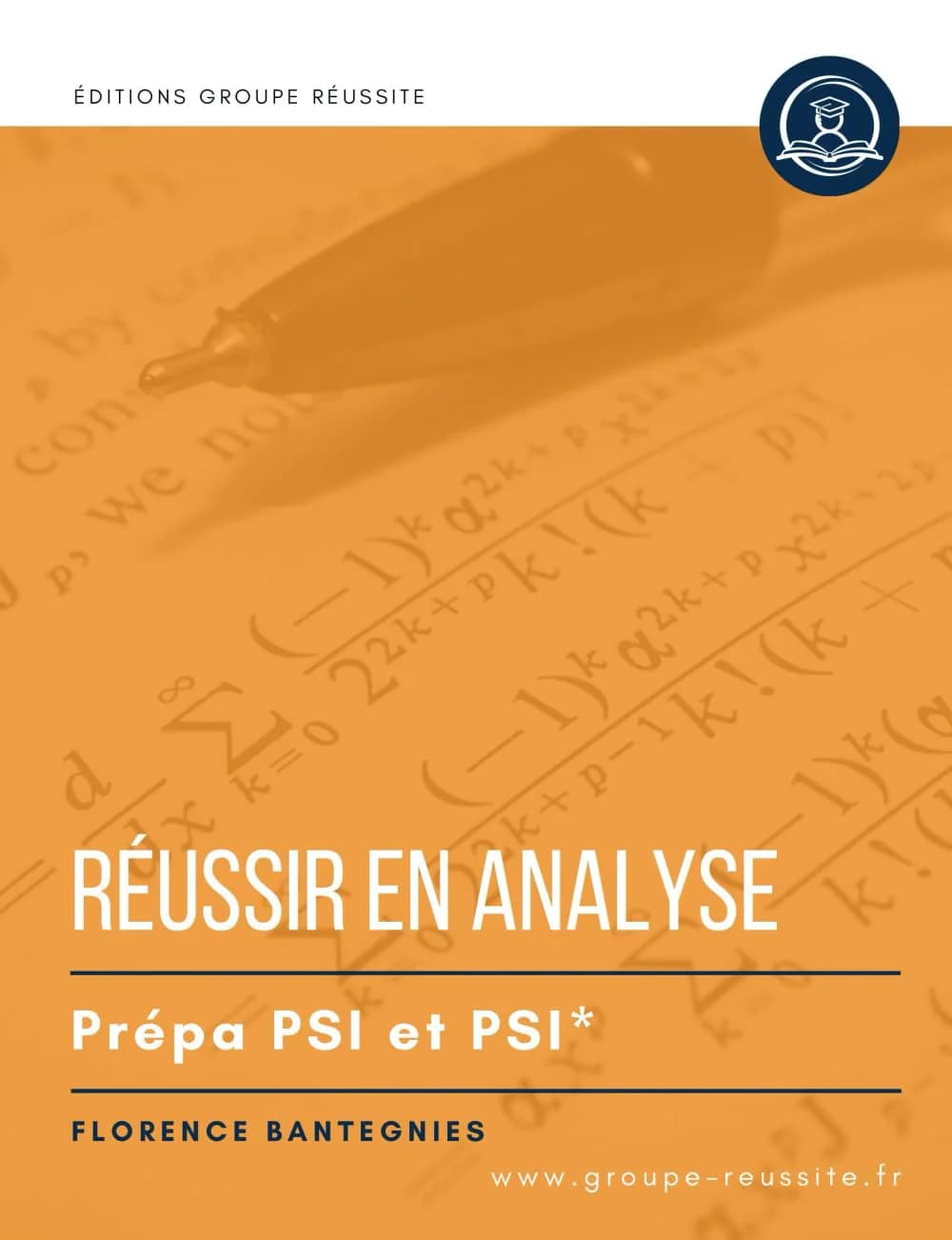 Réussir en analyse — Maths PSI — Florence Bantegnies