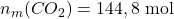 n_m(CO_2)=144,8~\mathrm{mol}