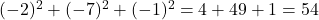 (-2)^2+(-7)^2+(-1)^2=4+49+1=54