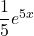 \dfrac{1}{5}e^{5x}
