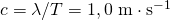 c=\lambda/T=1,0~\mathrm{m\cdot s^{-1}}
