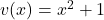 v(x)=x^2+1