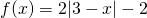f(x)=2|3-x|-2