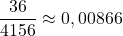 \dfrac{36}{4156}\approx 0,00866