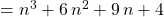 \qquad = n ^3 + 6 \, n^2 + 9\, n + 4