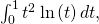 \int_0^1 t^2 \ln \left( t \right) dt,