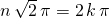 n\, \sqrt{2}\, \pi = 2 \, k \, \pi