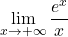 \displaystyle{\lim _{x \rightarrow+\infty} \displaystyle{\frac{e^x}{x}}}