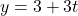 y=3+3t