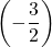 \left(-\displaystyle\frac{3}{2}\right)