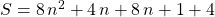 S = 8 \, n ^2 + 4\, n + 8\, n + 1 + 4