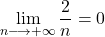 \[\lim\limits_{n \longrightarrow +\infty} \frac{2}{n} = 0\]