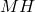 MH