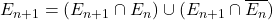 E_{n+1} = (E_{n+1} \cap E_{n}) \cup (E_{n+1} \cap \overline{E_{n}})