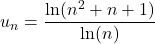 u_n=\dfrac{\ln(n^2+n+1)}{\ln(n)}
