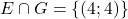 E\cap G=\left\lbrace(4;4)\right\rbrace