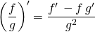 \displaystyle \left ( \frac f g \right ) ' = \frac { f '\, - f \,g'} {g ^2}