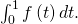 \int_0^1 f \left( t \right) dt.