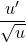 \dfrac{u'}{\sqrt{u}}