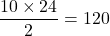 \dfrac{10\times 24}{2}=120