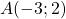 A(-3;2)