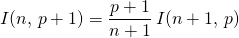 \displaystyle I(n ,\,   p+1 ) = \frac {p+1 } {n+1} \, I(n + 1 , \, p)