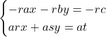 \[ \begin{cases} -rax-rby=-rc\\ arx+asy=at \end{cases} \]