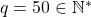 q=50 \in \mathbb{N}^*