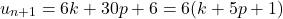 \[ u_{n+1} = 6k + 30p + 6 = 6(k + 5p + 1) \]