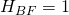 H_{BF}=1