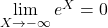 \lim\limits_{X \to -\infty} e^X = 0