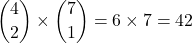 \dbinom{4}{2}\times\dbinom{7}{1}=6\times 7=42