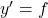 y'=f