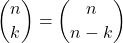 \dbinom{n}{k}=\dbinom{n}{n-k}