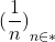 (\displaystyle{\frac{1}{n})}_{n \in \N{*}}