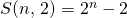 S(n ,\, 2) = 2^n - 2