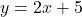 y=2x+5