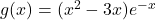 g(x) = (x^2 - 3x)e^{-x}