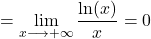 =\displaystyle\lim_{x\longrightarrow+\infty}\frac{\ln(x)}{x}=0