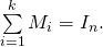 \sum\limits_{i=1}^{k}M_{i}=I_{n}.