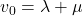 v_0=\lambda+\mu