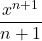 \dfrac{x^{n+1}}{n+1}