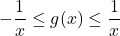 -\dfrac{1}{x} \leq g(x) \leq \dfrac{1}{x}
