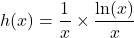 h(x) = \dfrac{1}{x} \times \dfrac{\ln(x)}{x}