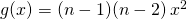 g(x) = (n - 1) (n - 2) \,x ^2
