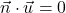 \vec{n}\cdot\vec{u}=0