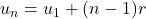 u_n=u_1+(n-1)r