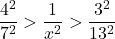 \dfrac{4^2}{7^2}>\dfrac{1}{x^2}>\dfrac{3^2}{13^2}